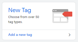 Mục New Tag trên Google Tag Manager